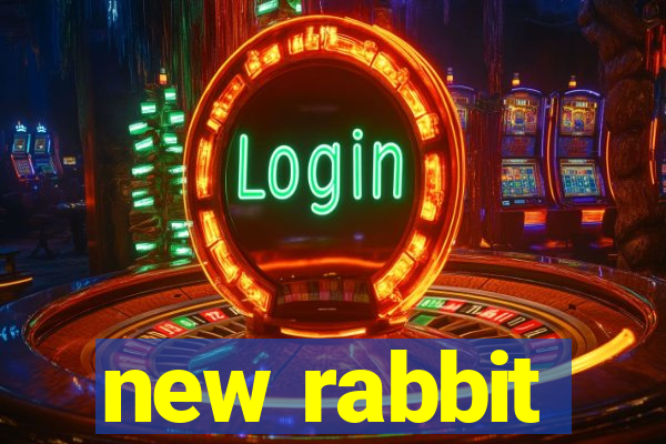 new rabbit